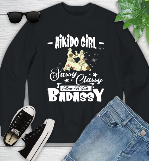 Aikido Girl Sassy Classy And A Tad Badassy Youth Sweatshirt