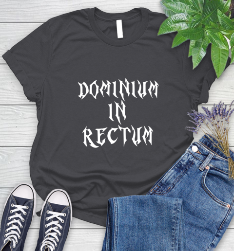 Dominium In Rectum Shirt Meaning Women's T-Shirt 8