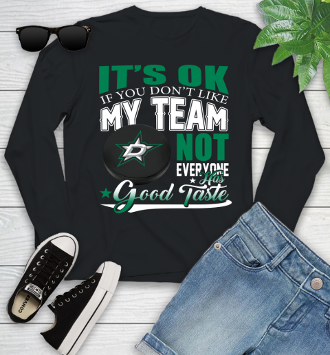 Dallas Stars NHL Hockey You Don't Like My Team Not Everyone Has Good Taste Youth Long Sleeve