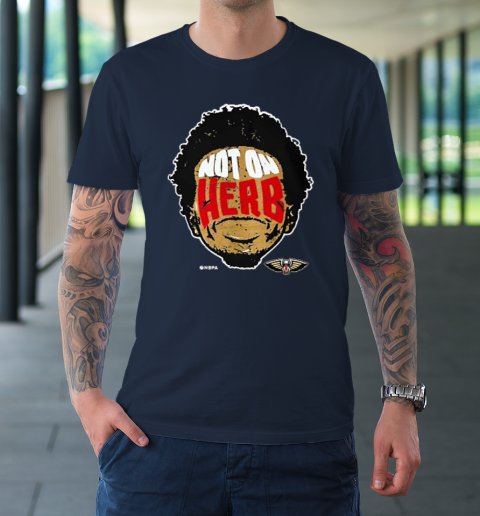 Not On Herb Funny T-Shirt 2