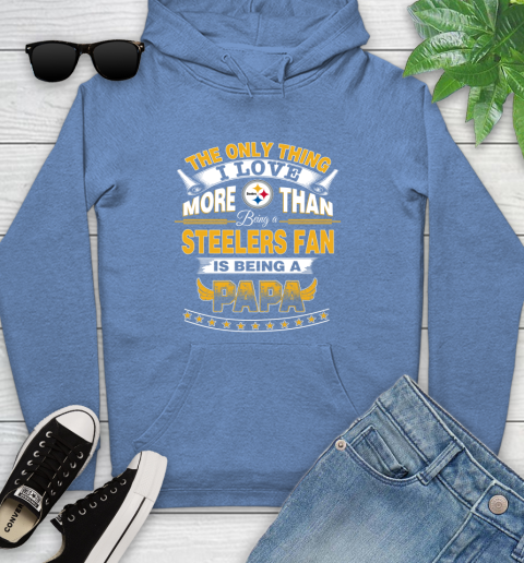 NFL The Only Thing I Love More Than Being A Pittsburgh Steelers Fan Is Being A Papa Football Youth Hoodie 13
