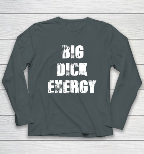 Big Dick Energy Long Sleeve T-Shirt 3