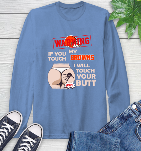 Atlanta Falcons NFL Football Warning If You Touch My Team I Will Touch My Butt Long Sleeve T-Shirt 12