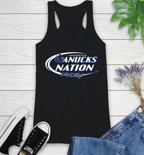 NHL A True Friend Of The Vancouver Canucks Dilly Dilly Hockey Sports Racerback Tank