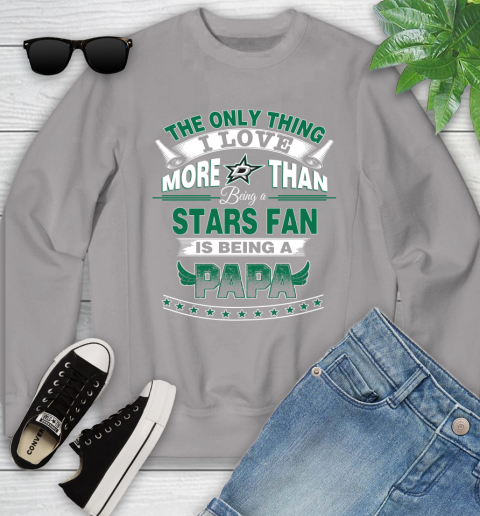 NHL The Only Thing I Love More Than Being A Dallas Stars Fan Is Being A Papa Hockey Youth Sweatshirt 3