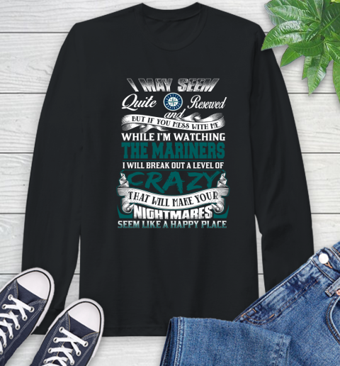 Seattle Mariners MLB Baseball Don't Mess With Me While I'm Watching My Team Long Sleeve T-Shirt