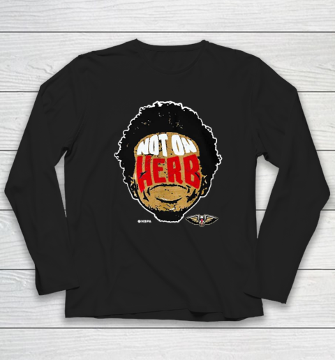 Not On Herb Funny Long Sleeve T-Shirt