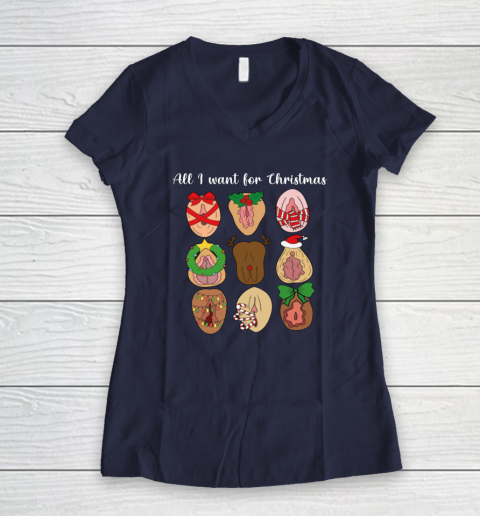All I Want For Christmas Is Pussy Ugly Christmas Funny Naughty Santa Women's V-Neck T-Shirt 7