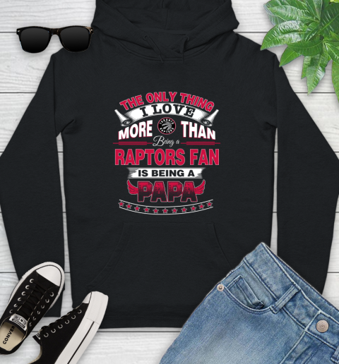 NBA The Only Thing I Love More Than Being A Toronto Raptors Fan Is Being A Papa Basketball Youth Hoodie