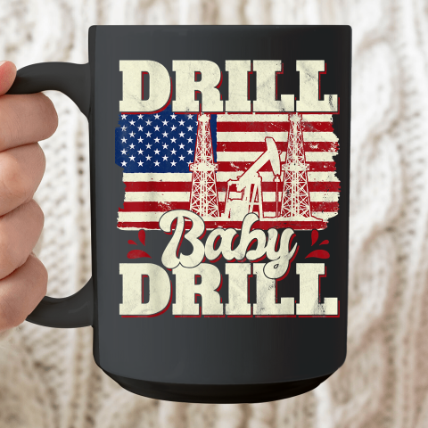 Drill Baby Drill Shirt American Flag Oilrig Oilfield Ceramic Mug 15oz