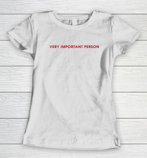Very Important Person Women's T-Shirt