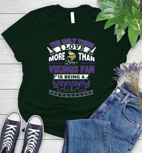 NFL The Only Thing I Love More Than Being A Minnesota Vikings Fan Is Being A Papa Football Women's T-Shirt 6