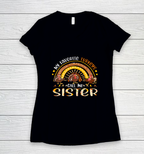 My Favorite Turkeys Call Me Sister Thanksgiving Costume Women's V-Neck T-Shirt