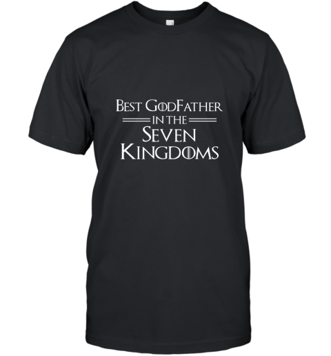 Best Godfather In The Seven Kingdoms Fathers Day T Shirt T-Shirt