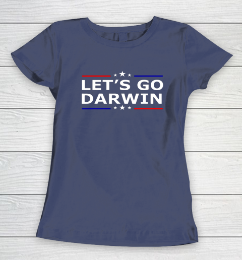 Lets Go Darwin Funny Sarcastic Lets Go Darwin Women's T-Shirt 16