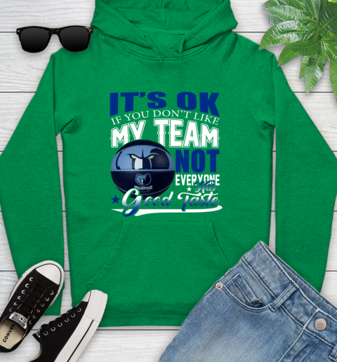 NBA It's Ok If You Don't Like My Team Memphis Grizzlies Not Everyone Has Good Taste Basketball Youth Hoodie 9