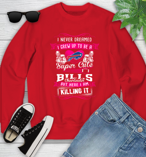 Buffalo Bills NFL Football I Never Dreamed I Grew Up To Be A Super Cute Cheerleader Youth Sweatshirt 8