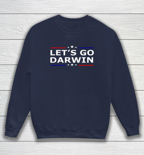 Lets Go Darwin Funny Sarcastic Lets Go Darwin Sweatshirt 8