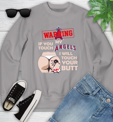 Los Angeles Angels MLB Baseball Warning If You Touch My Team I Will Touch My Butt Youth Sweatshirt 3