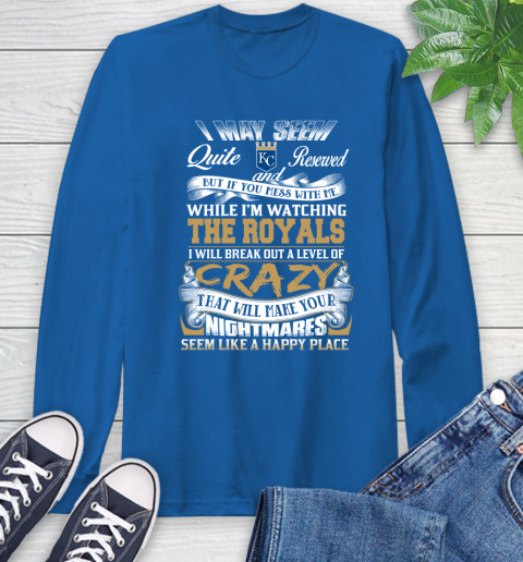 Kansas City Royals MLB Baseball Don't Mess With Me While I'm Watching My Team Long Sleeve T-Shirt 10