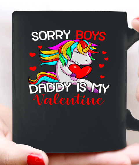 Sorry Boys Daddy Is My Valentine Unicorn Girls Valentine Ceramic Mug 11oz 1