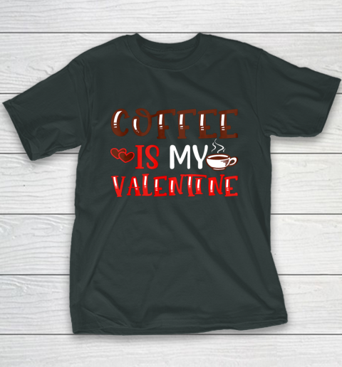 Coffee Is My Valentine Valentine's Day Gifts Pajamas Youth T-Shirt 12