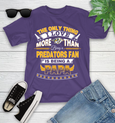 NHL The Only Thing I Love More Than Being A Nashville Predators Fan Is Being A Papa Hockey Youth T-Shirt 3