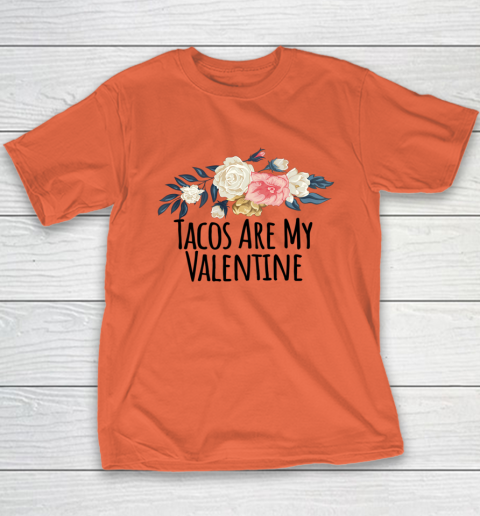 Floral Flowers Funny Tacos Are My Valentine Youth T-Shirt 9