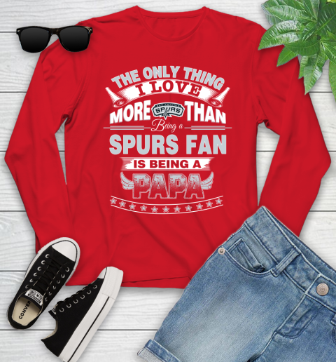 NBA The Only Thing I Love More Than Being A San Antonio Spurs Fan Is Being A Papa Basketball Youth Long Sleeve 11