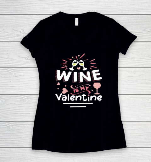 Wine Is My Valentine Valentines Day Funny Pajama Women's V-Neck T-Shirt