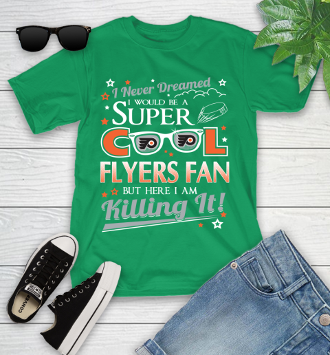 Philadelphia Flyers NHL Hockey I Never Dreamed I Would Be Super Cool Fan Youth T-Shirt 8