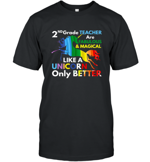 2nd Grade Teacher Shirt Fabulous _ Magical Like a Unicorn T-Shirt