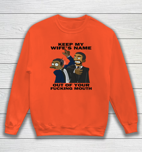 Keep My Wife's Name Out Your Fucking Mouth Will Smith Slaps Chris Rock Sweatshirt 2