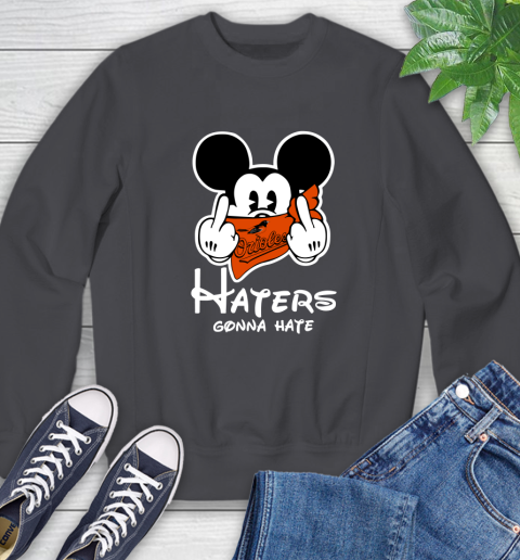 MLB Baltimore Orioles Haters Gonna Hate Mickey Mouse Disney Baseball T Shirt_000 Sweatshirt 6