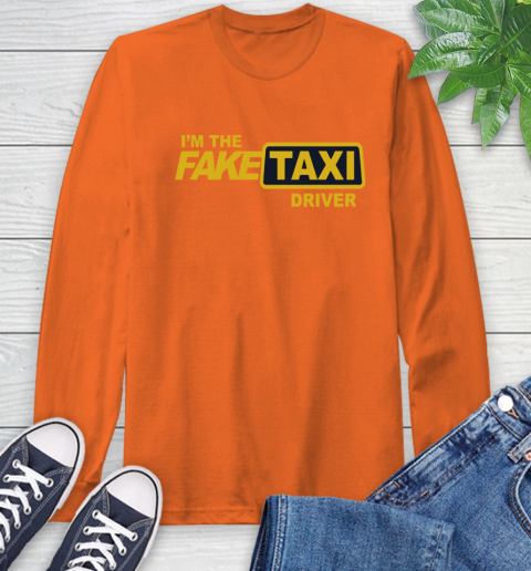 I am the Fake taxi driver Long Sleeve T-Shirt 5