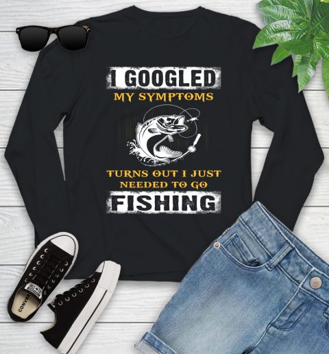 I Googled My Symptoms Turns Out I Needed To Go Fishing Youth Long Sleeve