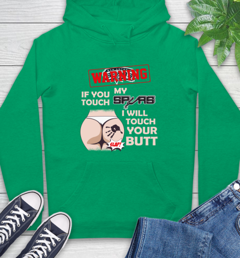 San Antonio Spurs NBA Basketball Warning If You Touch My Team I Will Touch My Butt Hoodie 8