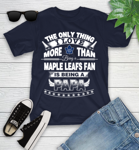 NHL The Only Thing I Love More Than Being A Toronto Maple Leafs Fan Is Being A Papa Hockey Youth T-Shirt 2