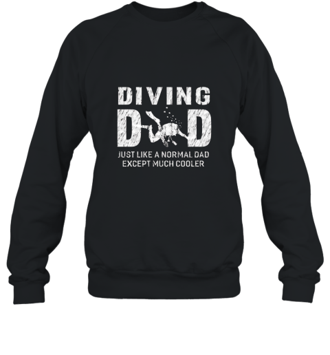 Diving Dad Gifts For Father Scuba Diving Men T shirt Sweatshirt
