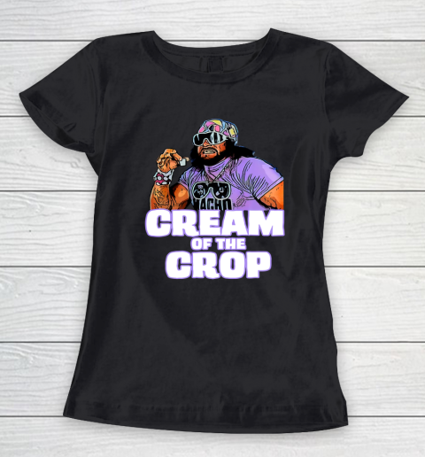 Macho Man Cream Of The Crop Funny Meme WWE Women's T-Shirt