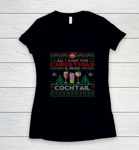 All I Want For Christmas Is More Cocktail Funny Ugly Women's V-Neck T-Shirt