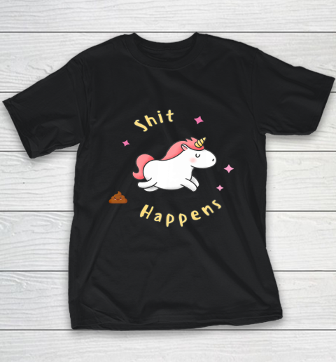 Shit Happens Funny Unicorn Sarcastic Adult Humor Youth T-Shirt