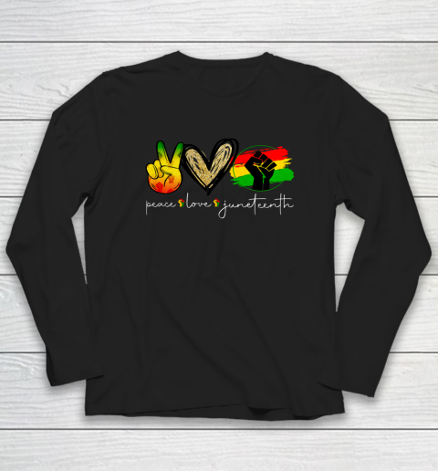 Peace Love Juneteenth Pride Black Girl Black Queen King Long Sleeve T-Shirt