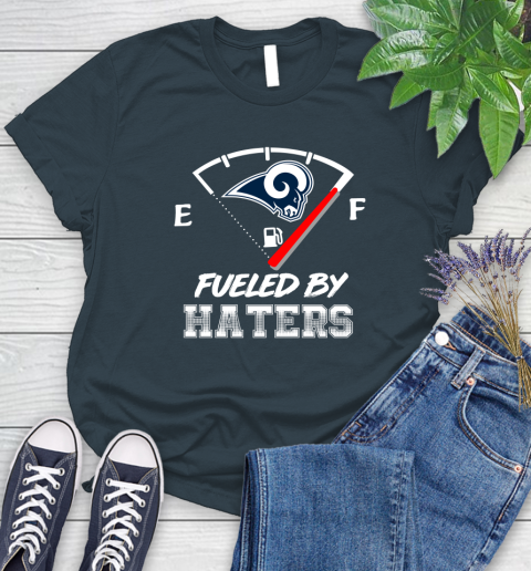 Los Angeles Rams NFL Football Fueled By Haters Sports Women's T-Shirt 11
