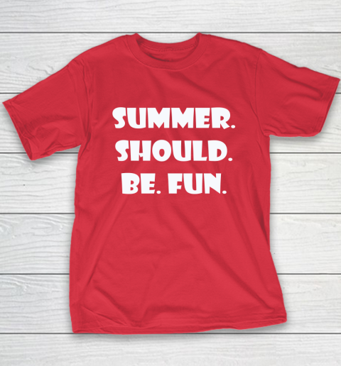 Summer Should Be Fun Shirt Youth T-Shirt 8