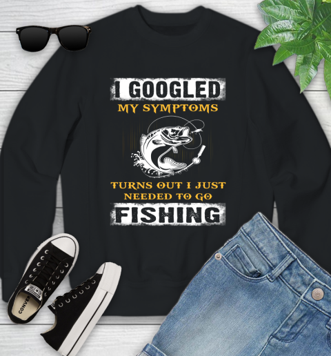 I Googled My Symptoms Turns Out I Needed To Go Fishing Youth Sweatshirt