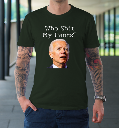 Who Shit My Pants Funny Anti Joe Biden Bathroom Accident In Rome T-Shirt 3