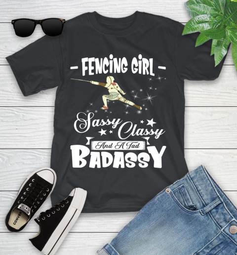Fencing Girl Sassy Classy And A Tad Badassy Youth T-Shirt