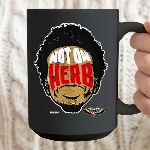 Not On Herb Funny Ceramic Mug 15oz 2