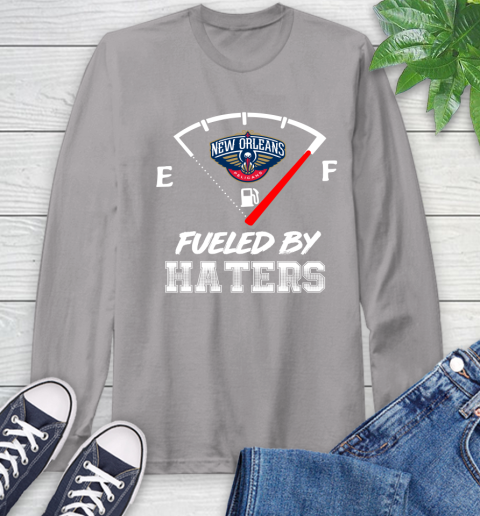 New Orleans Pelicans NBA Basketball Fueled By Haters Sports Long Sleeve T-Shirt 6